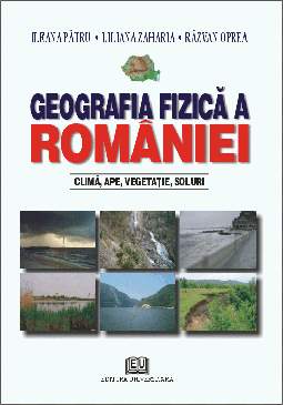 Geografia fizică a României - Climă, ape, vegetaţie, soluri