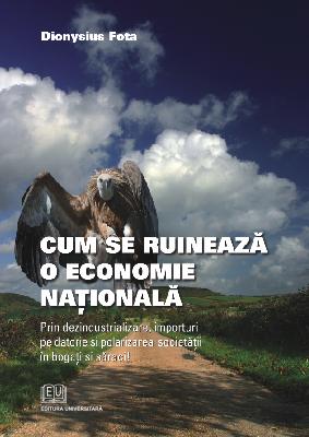 Cum se ruineaza o economie nationala - prin dezindustrializare, importuri pe datorie si polarizarea societatii in bogat si saraci