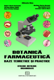 Botanică farmaceutică - Baze teoretice şi practice - Citologie, Histologie, Organografie