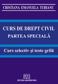 Curs de drept civil. Partea speciala. Curs selectiv si teste grila