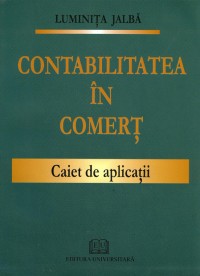 Contabilitatea in comert - Caiet de aplicatii