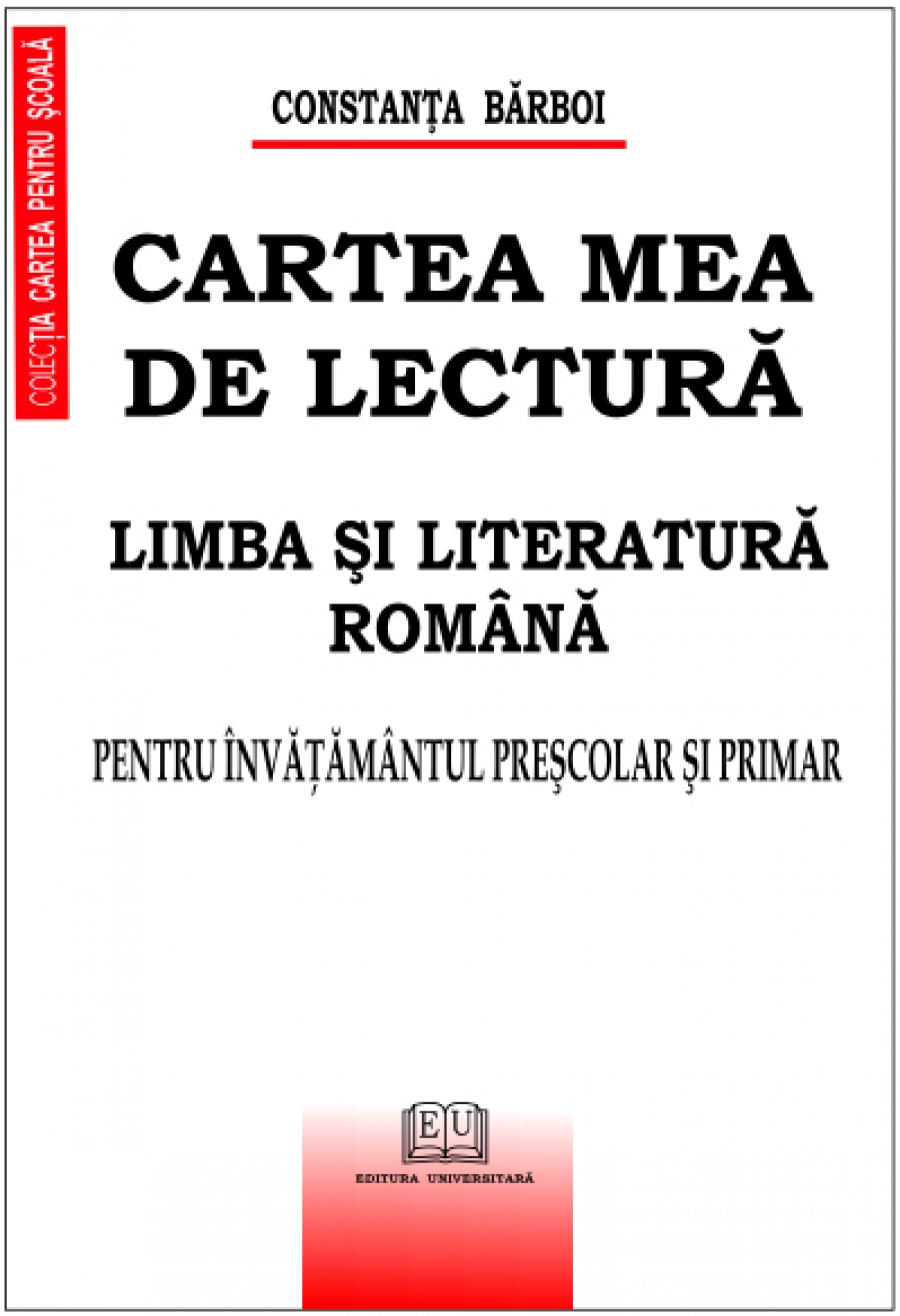 Cartea mea de lectura - Limba si literatura romana - Pentru invatamantul prescolar si primar