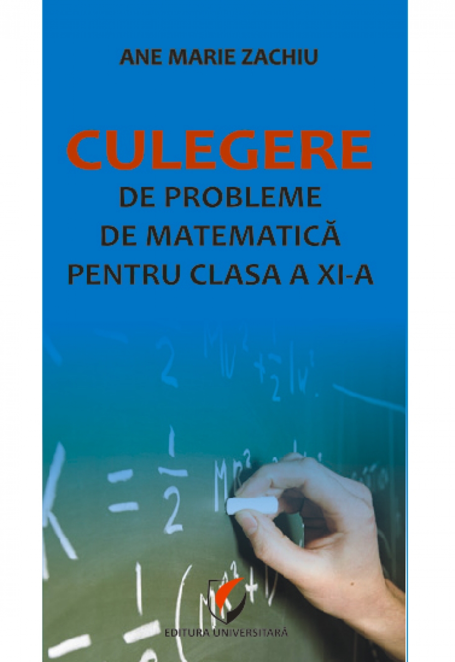 Culegere de probleme de matematică pentru clasa a XI-a