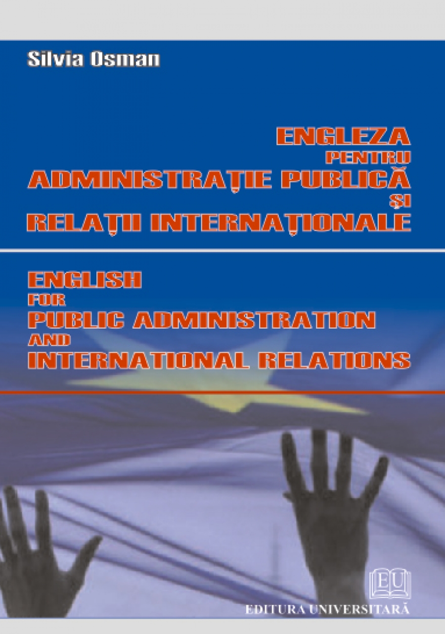 Engleza pentru administraţie publică şi relaţii internaţionale / English for public administration and international relations