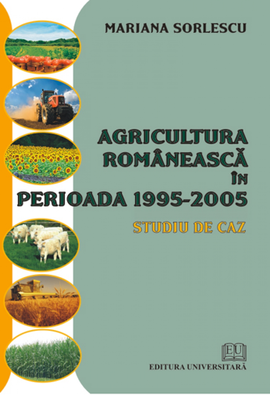 Agricultura românească în perioada 1995-2005 - Studiu de caz