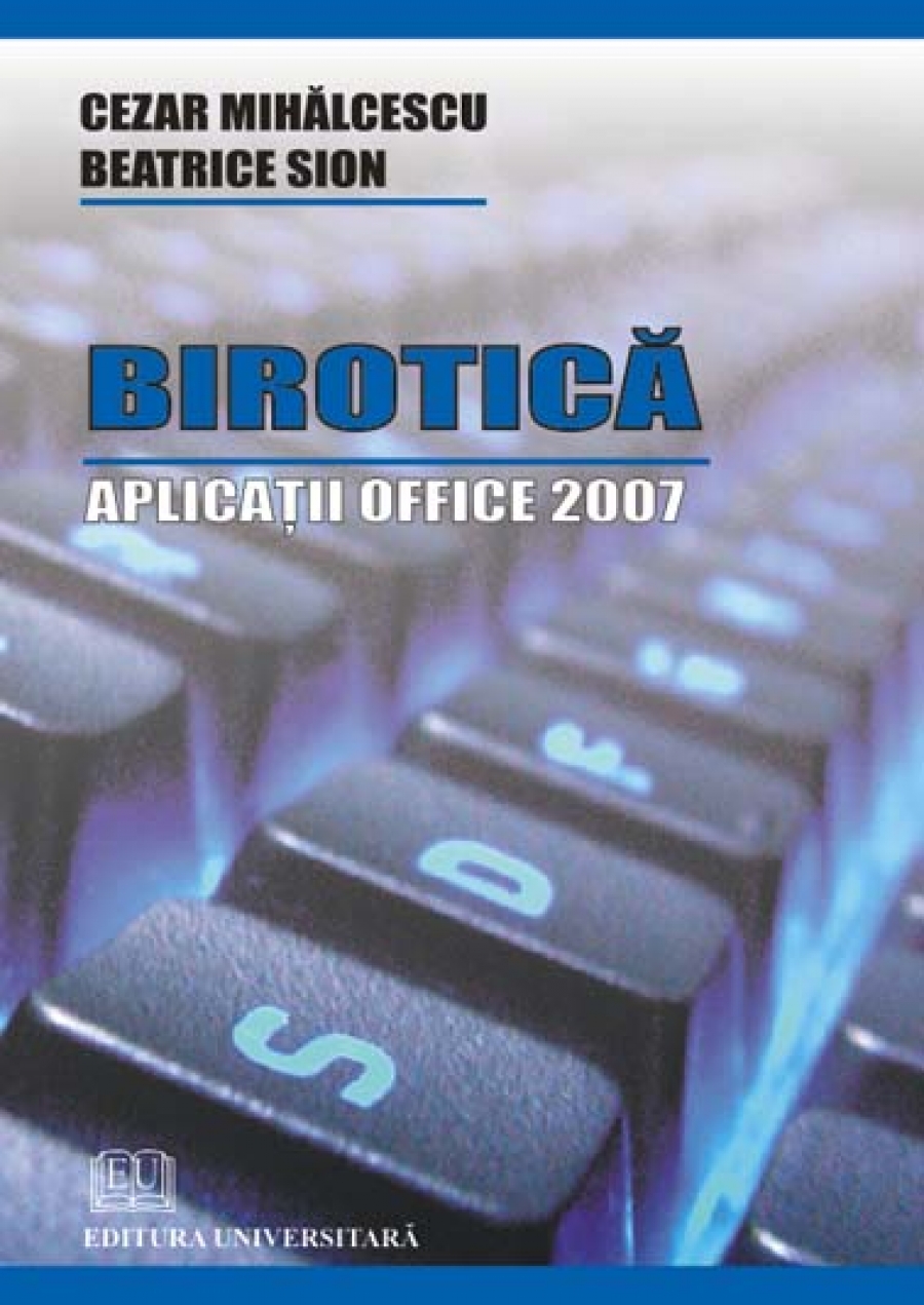 Birotică. Aplicaţii Office 2007