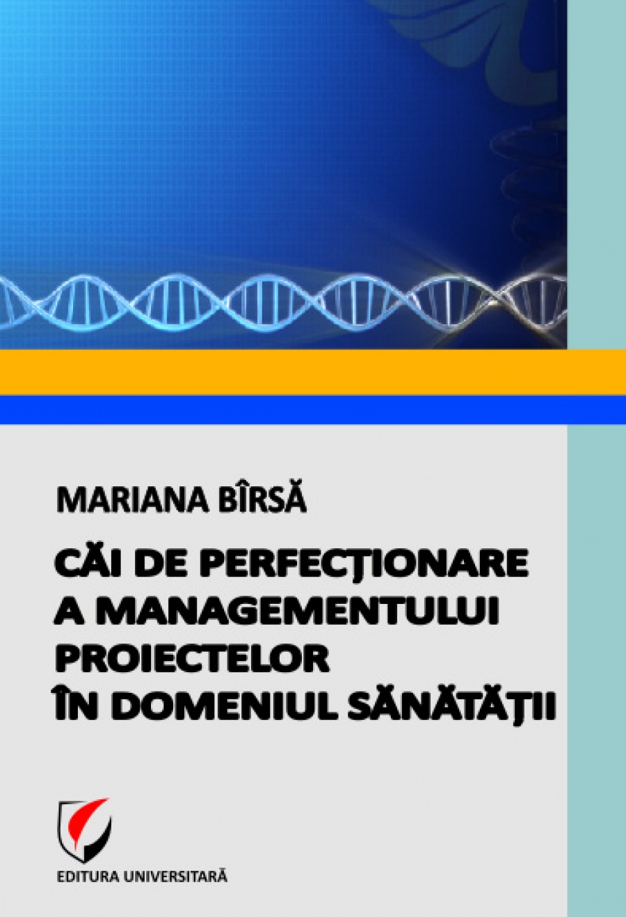 Căi de perfecţionare a managementului proiectelor în domeniul sănătăţii