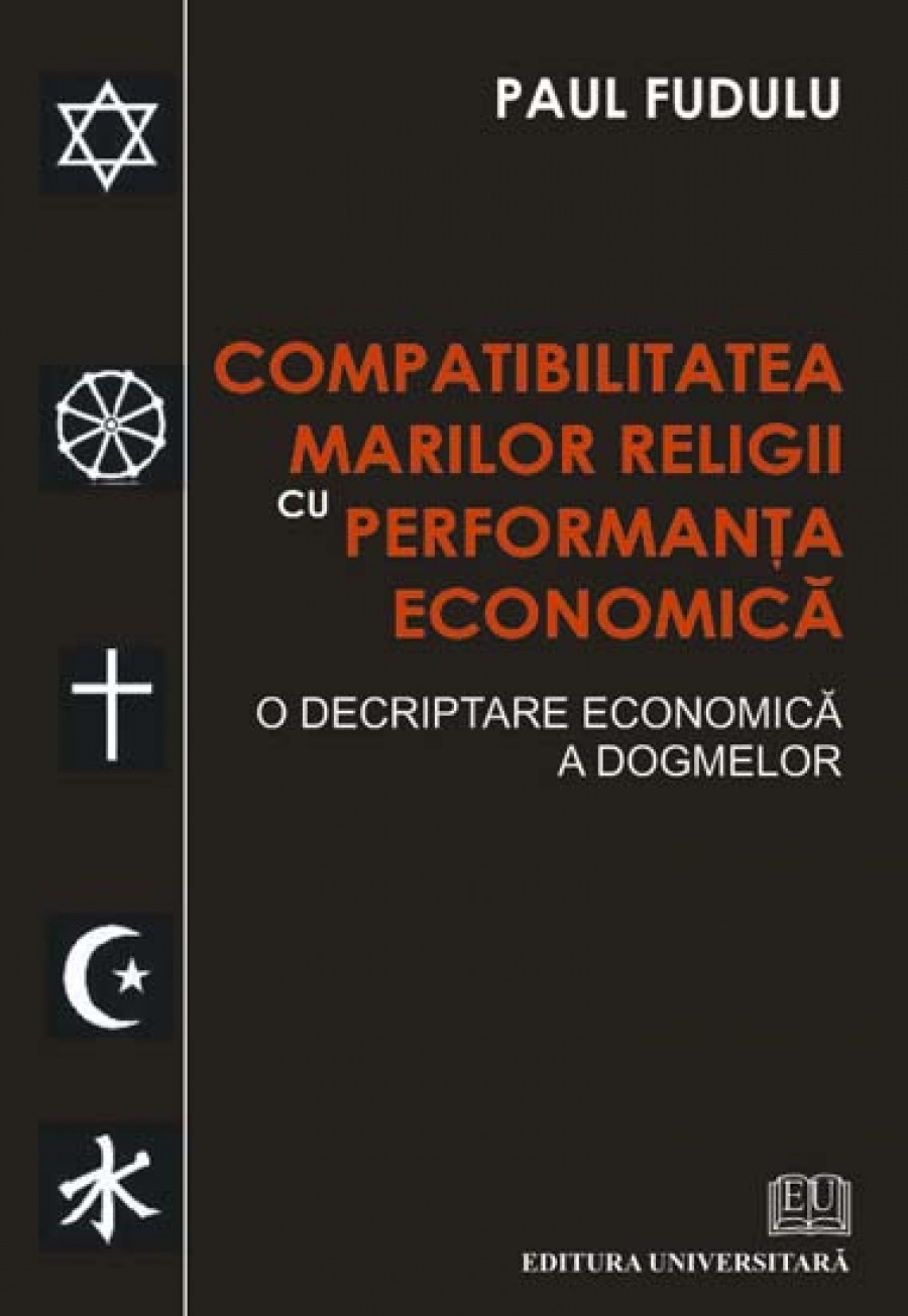 Compatibilitatea marilor religii cu performanţa economică - O decriptare economică a dogmelor