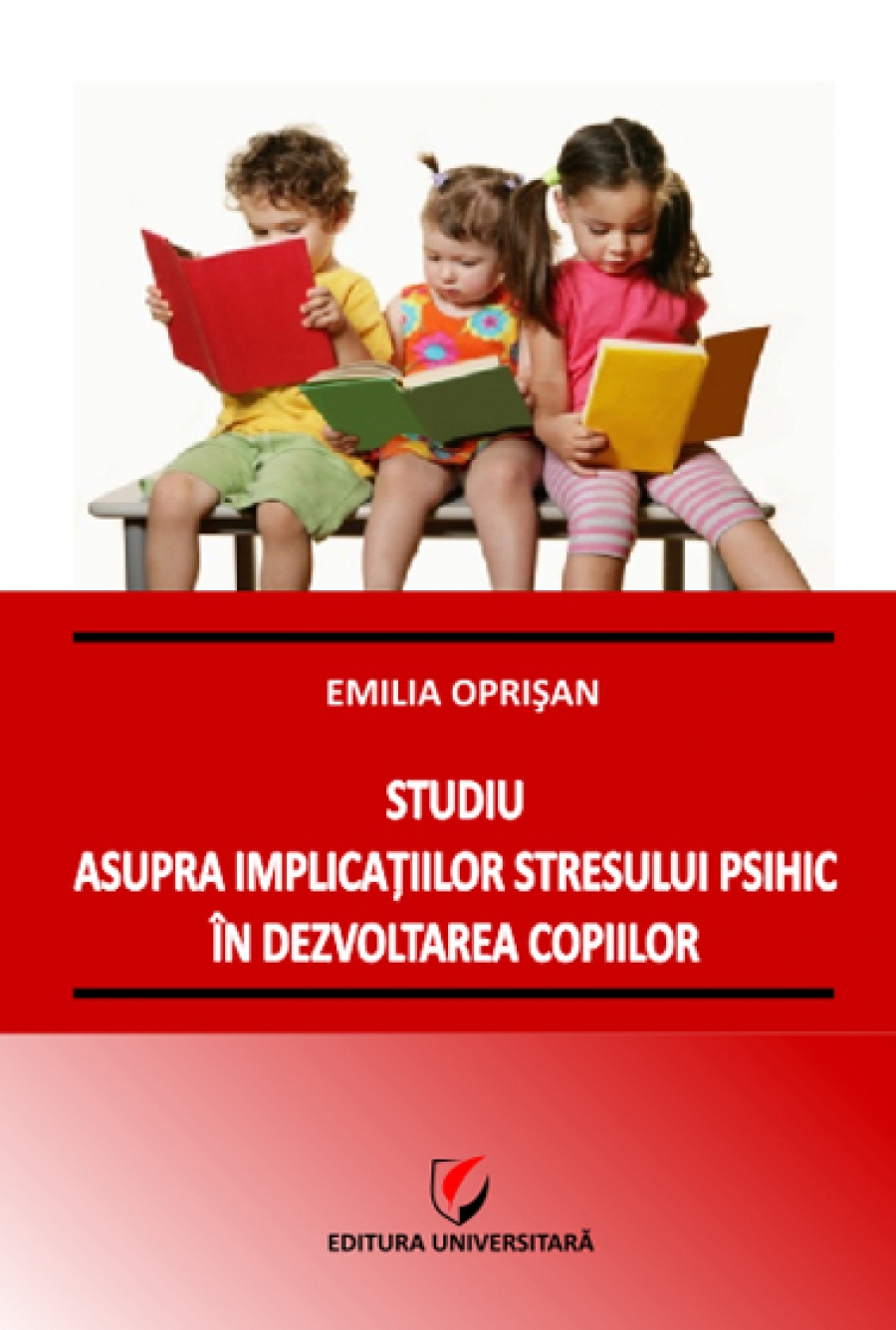 Studiu asupra implicaţiilor stresului psihic în dezvoltarea copiilor