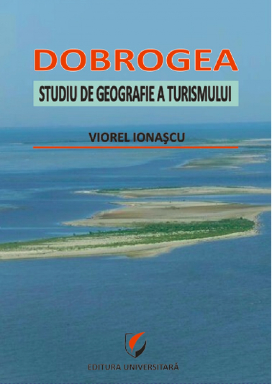 Dobrogea. Studiu de geografie a turismului