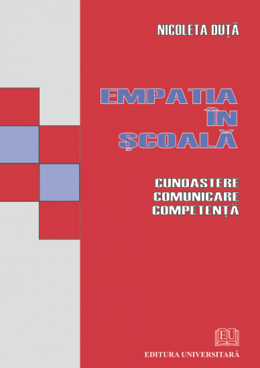 Empatia în şcoală - Cunoaştere, comunicare, competenţă