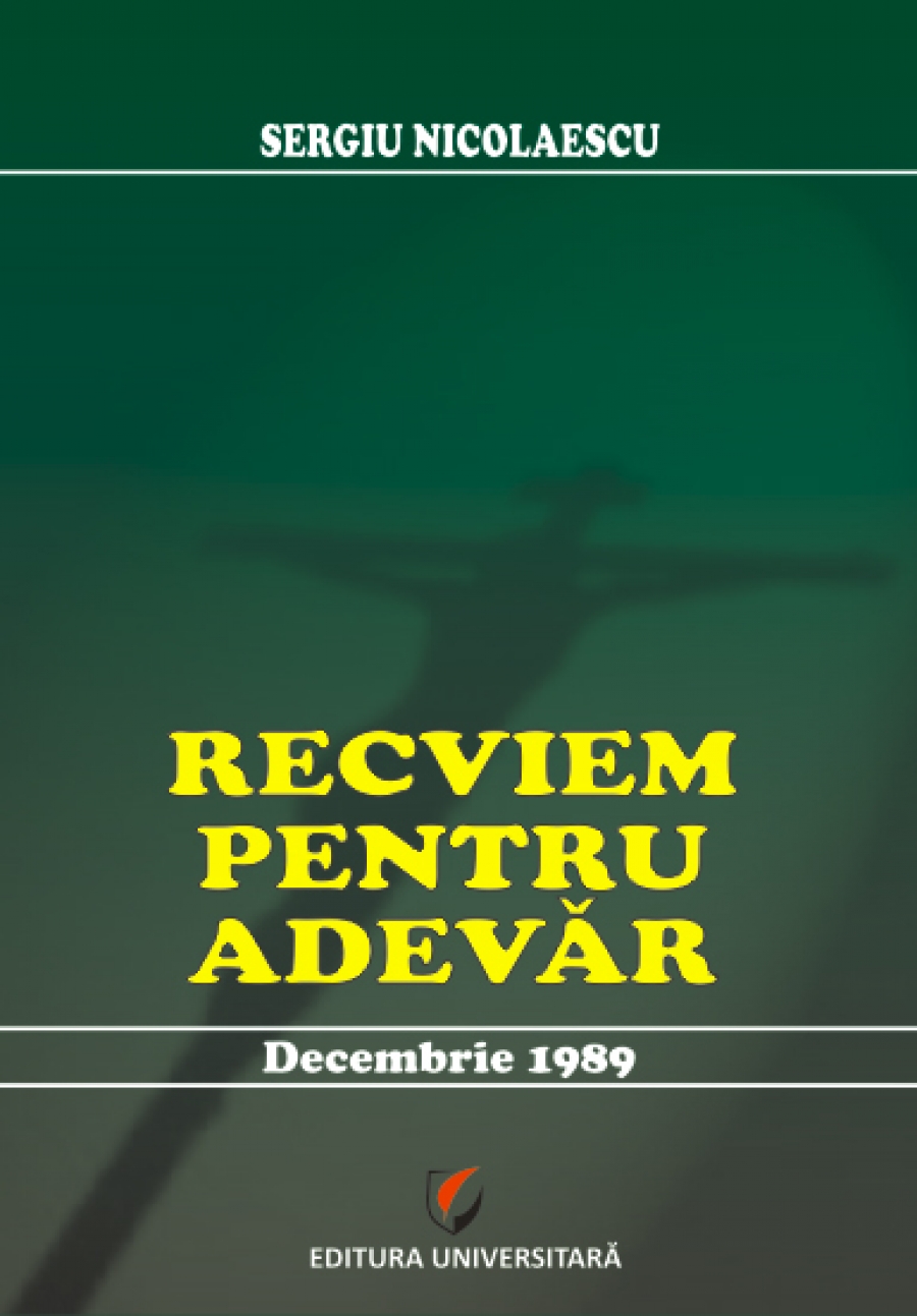 Recviem pentru adevăr. Decembrie 1989