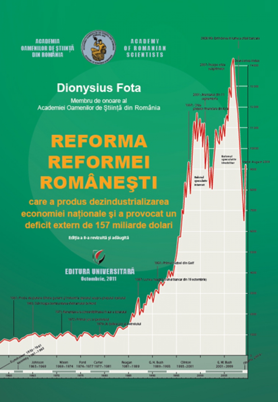 Reforma Reformei Româneşti care a produs dezindustrializarea economiei naţionale şi a provocat un deficit extern de 157 miliarde dolari