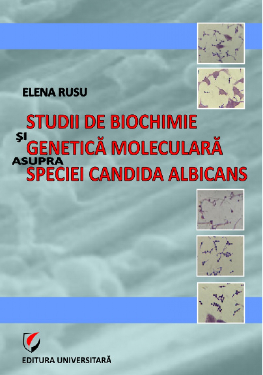 Studii de biochimie şi genetică moleculară asupra speciei Candida Albicans