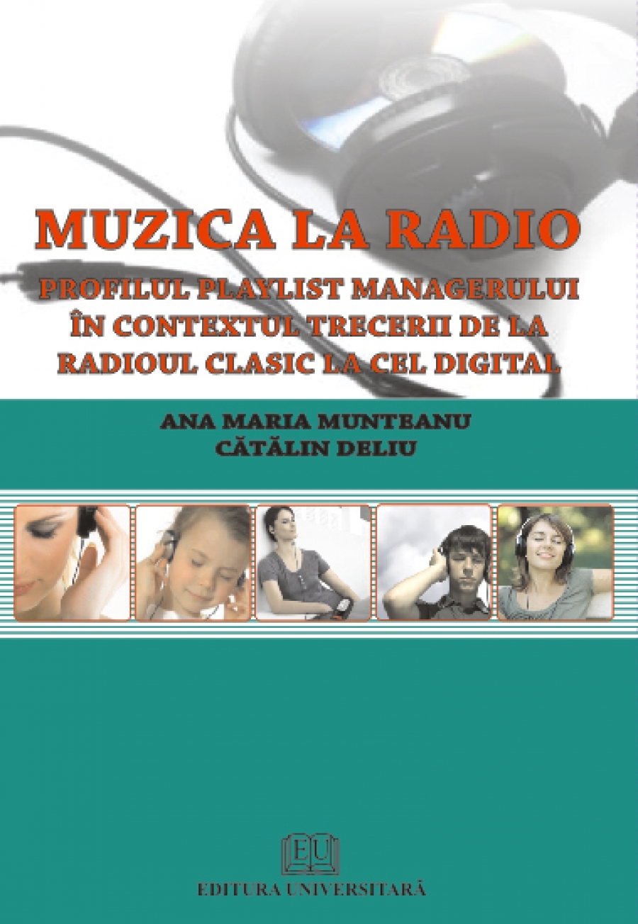 Muzica la radio. Profilul playlist managerului in contextul trecerii de la radioul clasic la cel digital