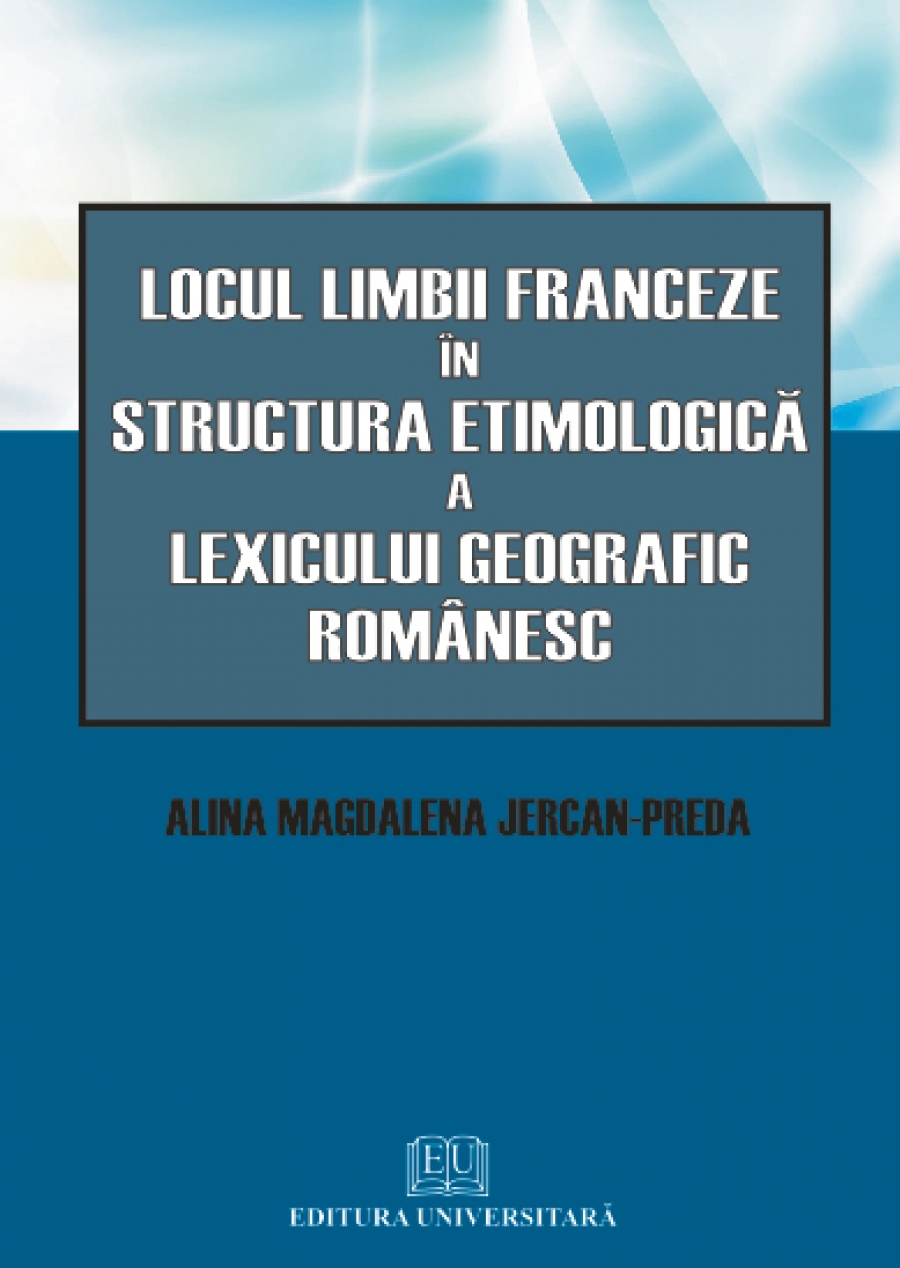 Locul limbii franceze în structura etimologică a lexicului geografic românesc