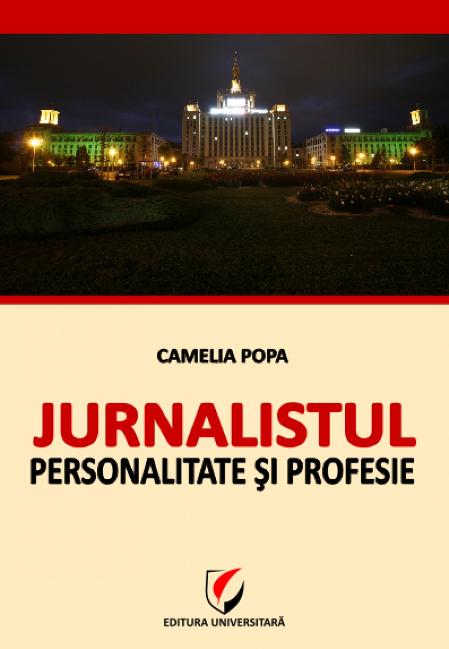 Jurnalistul - Personalitate şi profesie