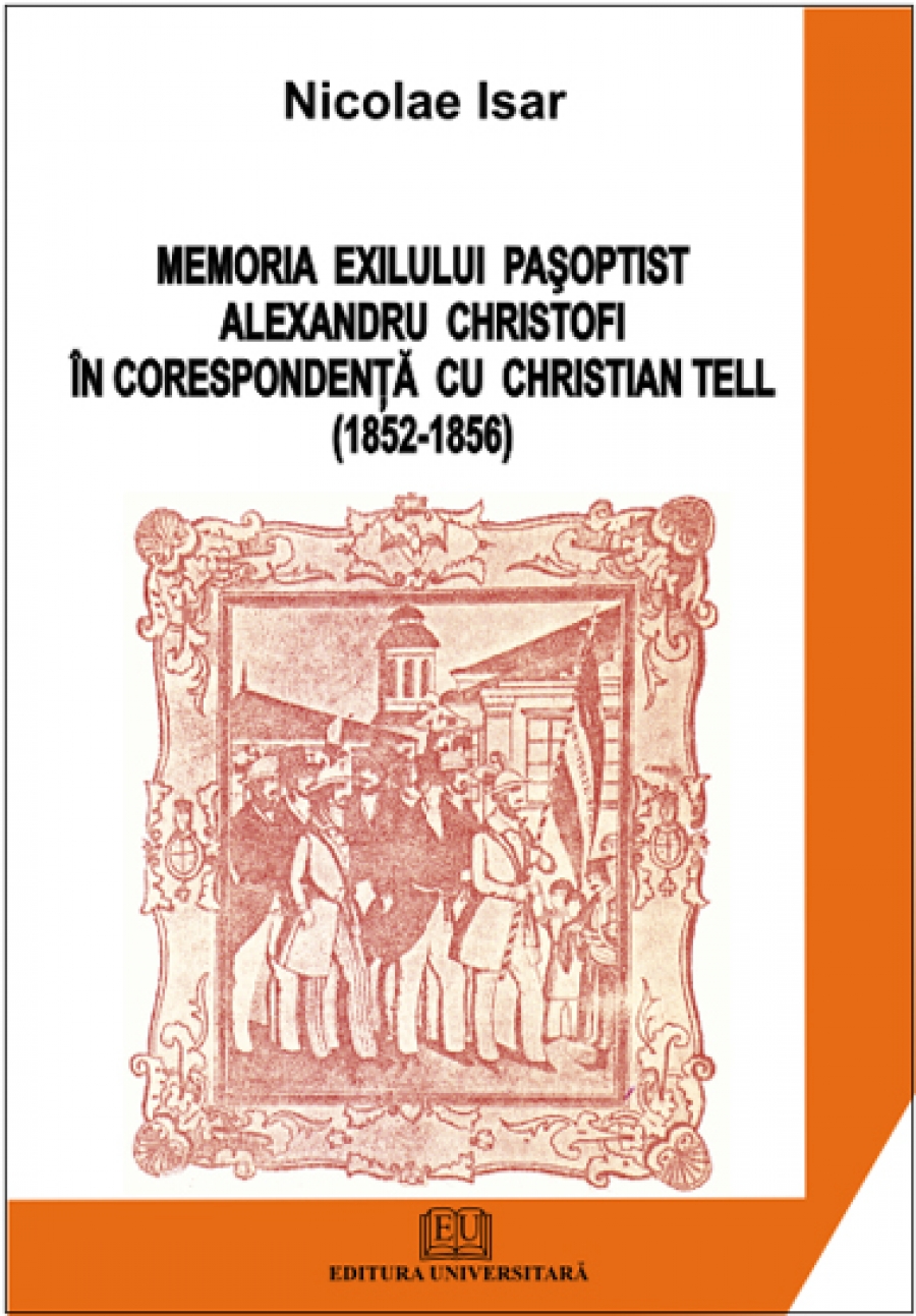 Memoria exilului pasoptist. Alexandru Christofi in corespondenta cu Christian Tell (1852 - 1856)