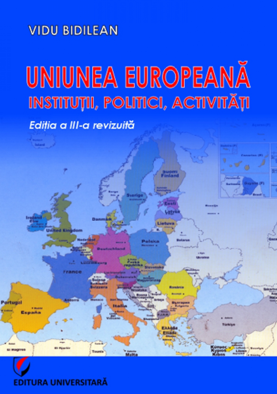 Uniunea Europeană. Instituţii, Politici, Activităţi