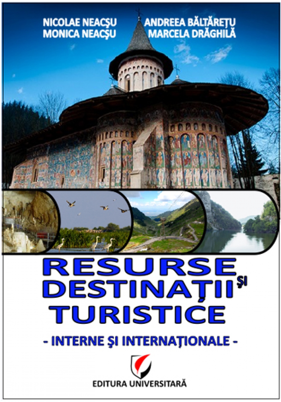 Resurse şi destinaţii turistice interne şi internaţionale