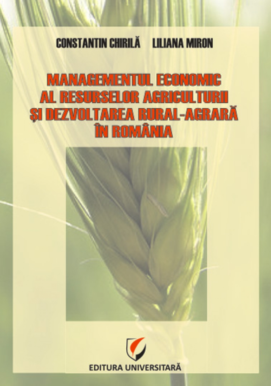 Managementul economic al resurselor agriculturii şi dezvoltarea rural-agrară în România