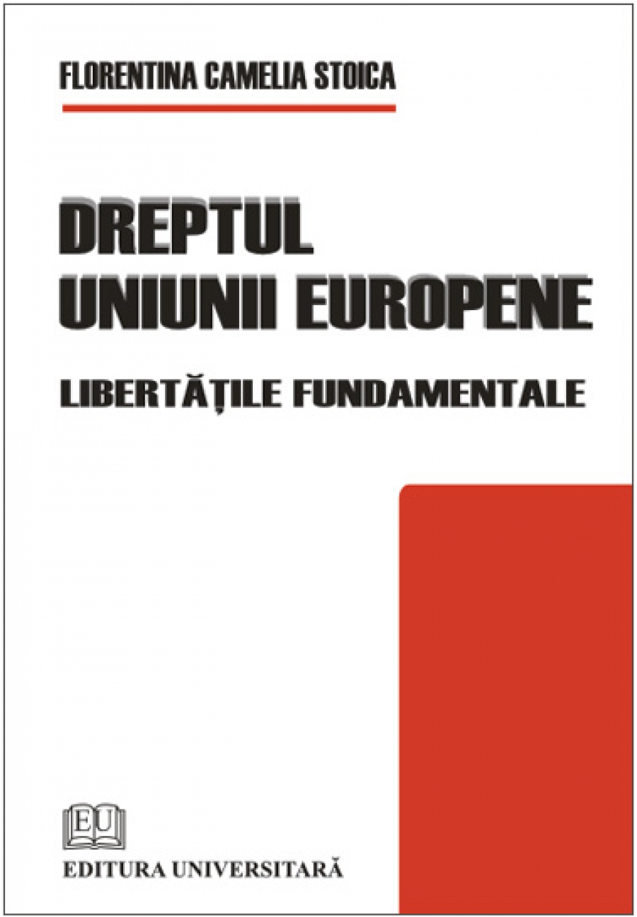 Dreptul Uniunii Europene - libertăţile fundamentale