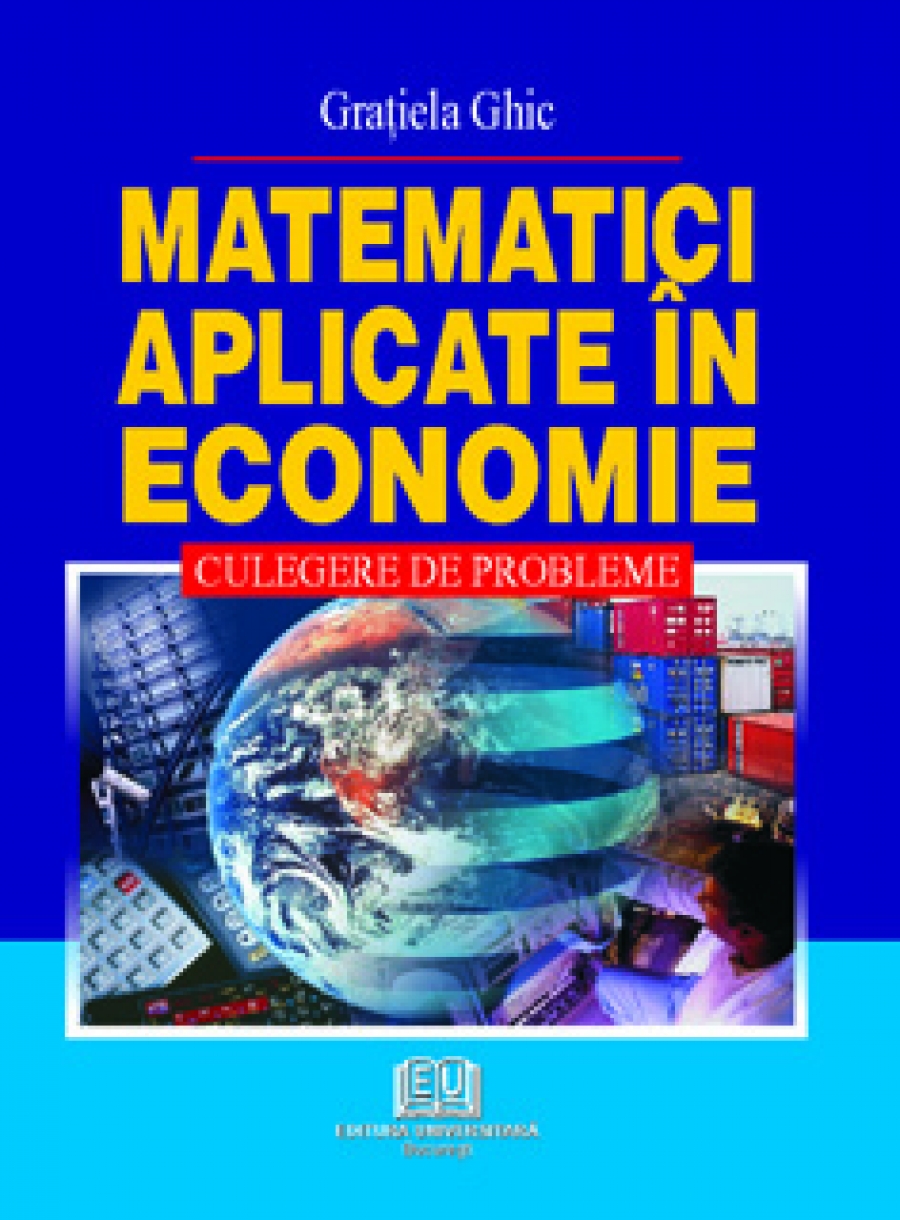 Matematici aplicate în economie - Culegere de probleme