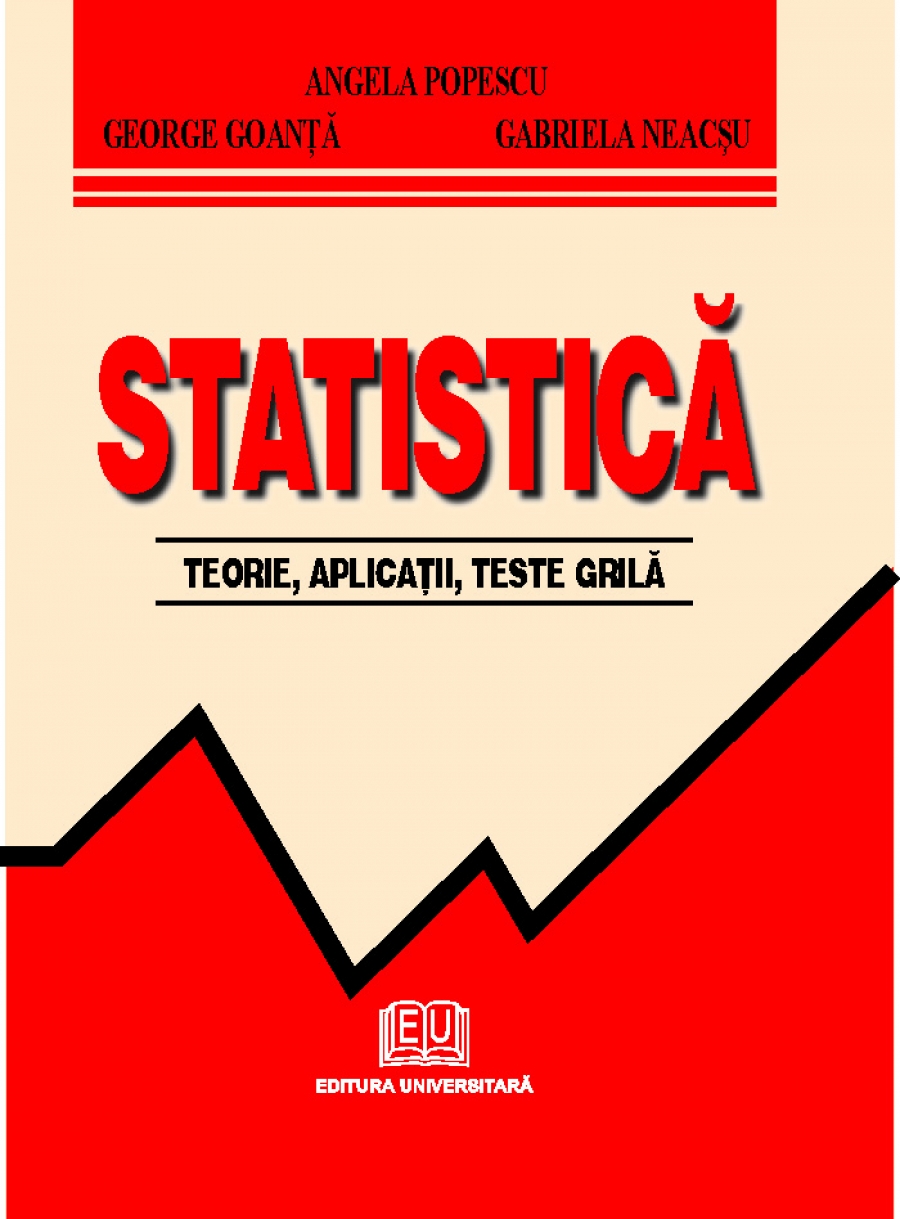 Statistică - teorie, aplicaţii, teste grilă