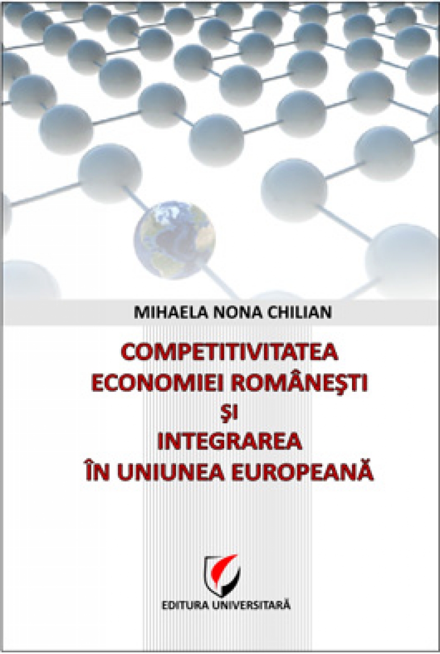 Competitivitatea economiei româneşti şi integrarea în Uniunea Europeană