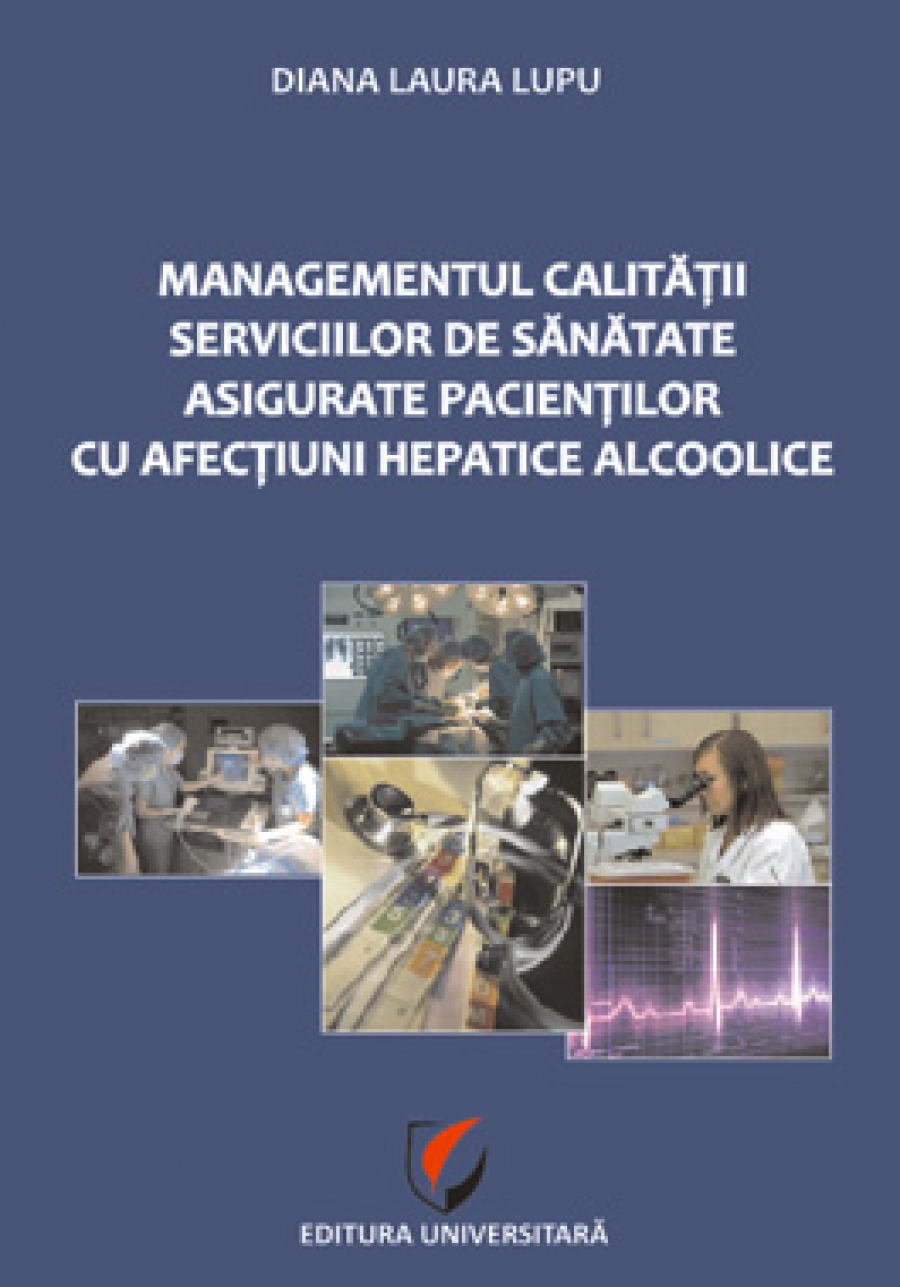 Managementul calităţii serviciilor de sănătate asigurate pacienţilor cu afecţiuni hepatice alcoolice