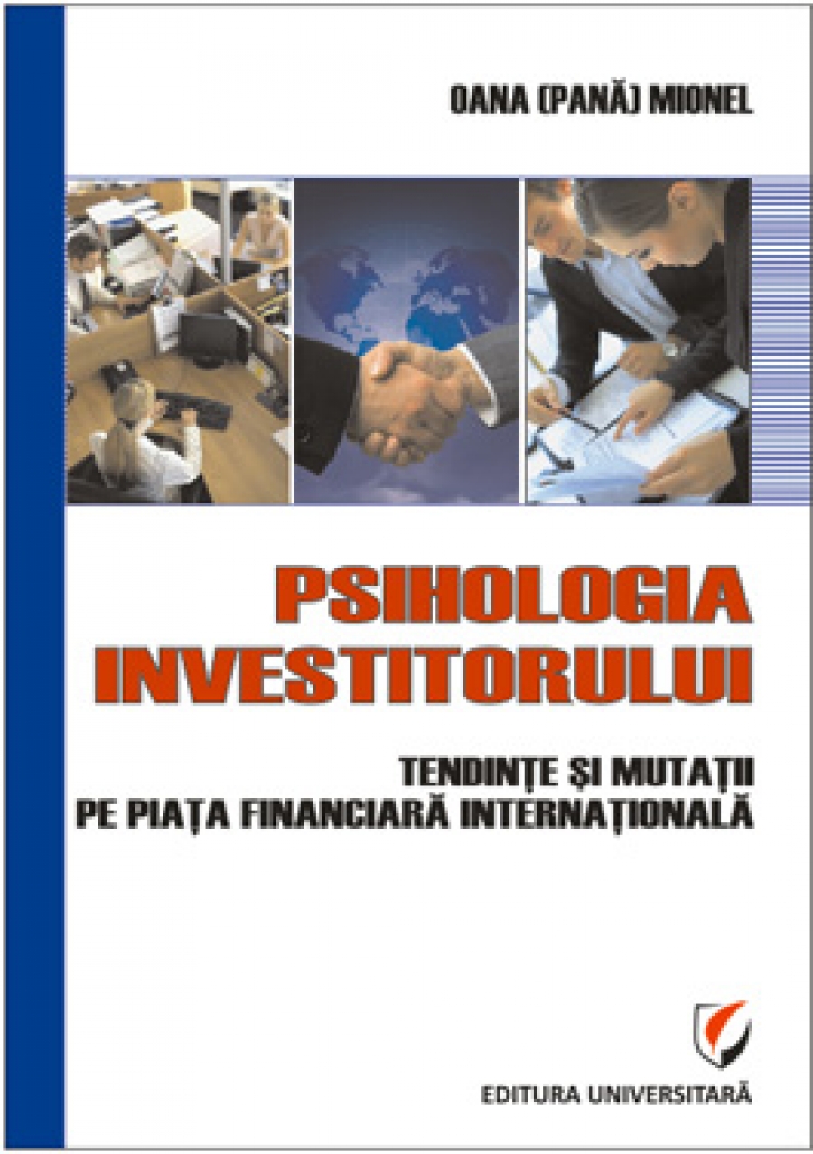 Psihologia investitorului. Tendinţe şi mutaţii pe piaţa financiară internaţională