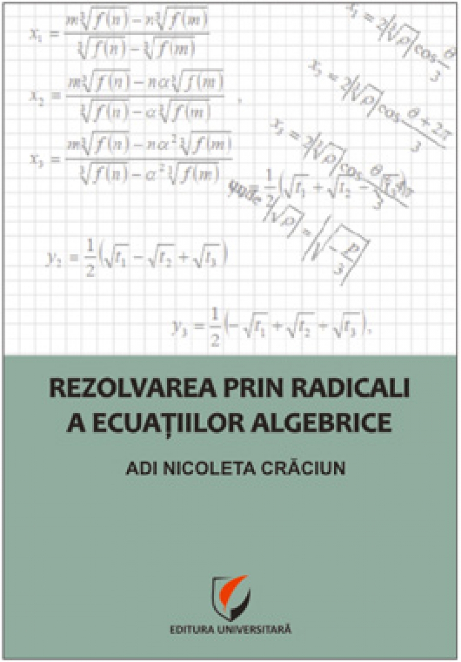 Rezolvarea prin radicali a ecuaţiilor algebrice