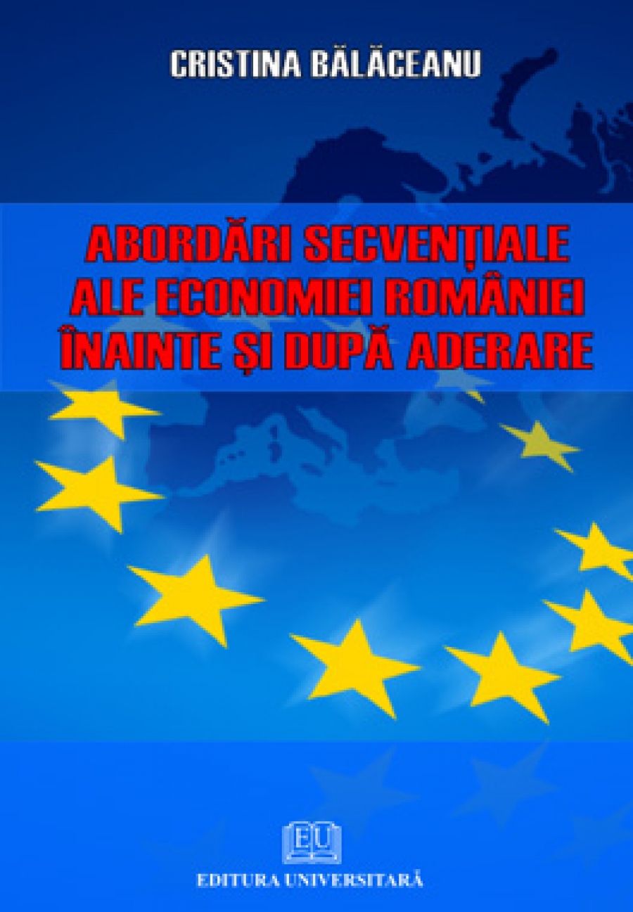 Abordari secventiale ale economiei Romaniei inainte si dupa aderare