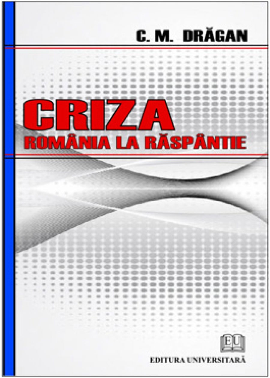 Criza. România la răspântie