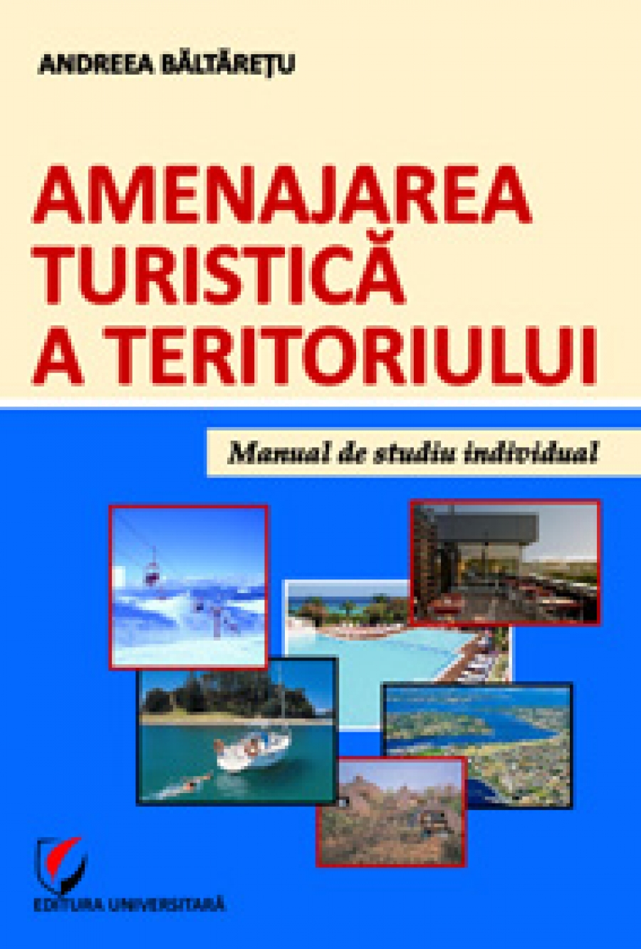 Amenajarea turistică a teritoriului. Manual de studiu individual