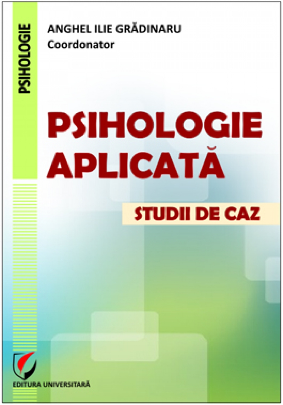 Psihologie aplicată - Studii de caz 