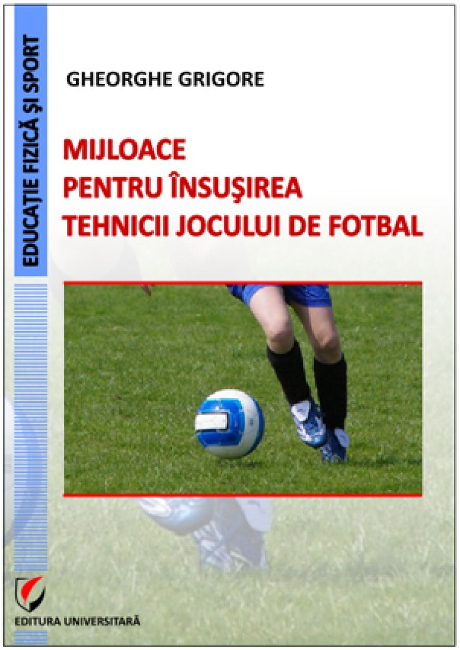 Mijloace pentru însuşirea tehnicii jocului de fotbal 