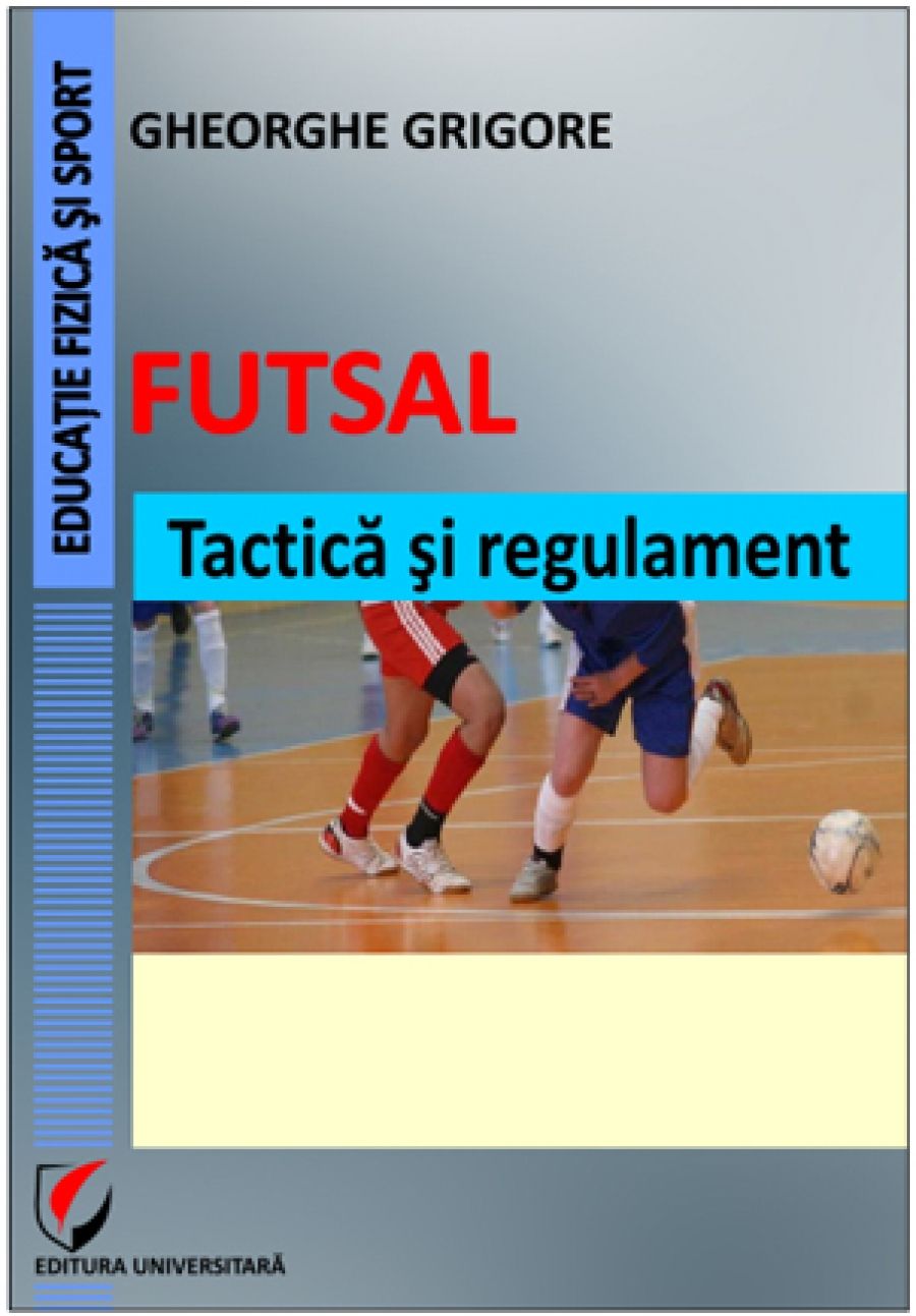 Futsal. Tactică şi regulament 