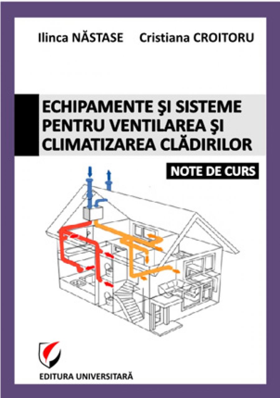 Echipamente şi sisteme pentru ventilarea şi climatizarea clădirilor. Note de curs 