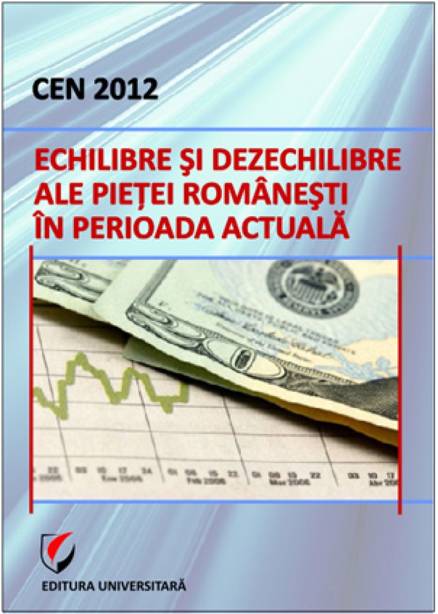 CEN 2012 - Echilibre şi dezechilibre ale pieţei româneşti în perioada actuală