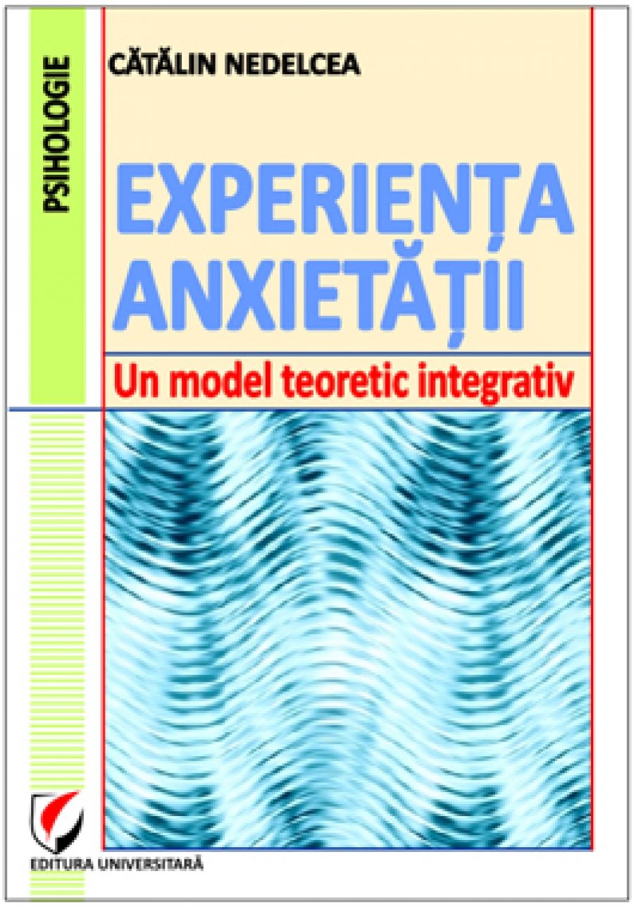 Experienta anxietatii. Un model teoretic integrativ 