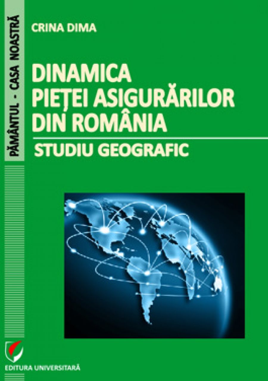 Dinamica pietei asigurarilor din Romania. Studiu geografic