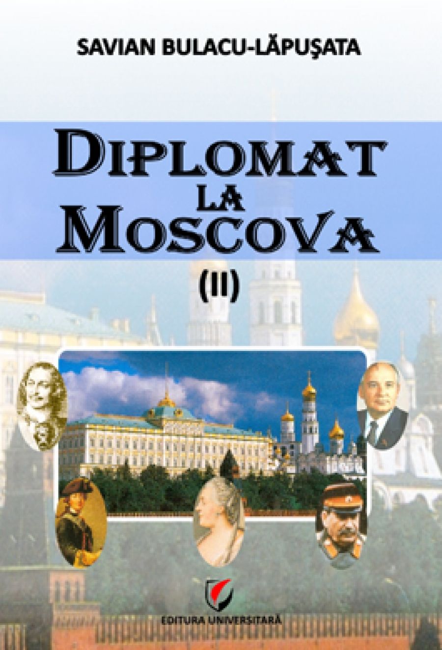 Diplomat la Moscova. Vol. II