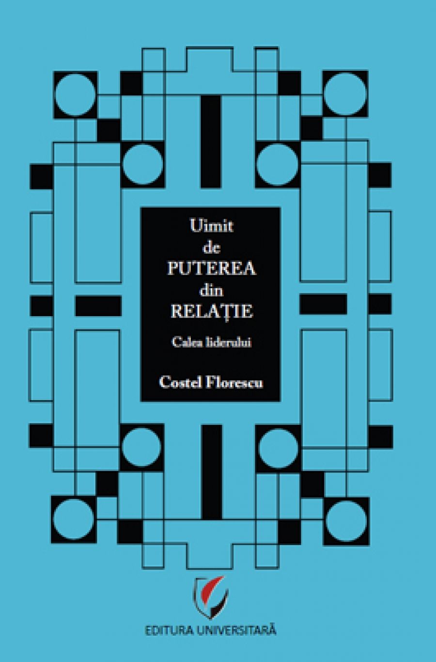 Uimit de puterea din relatie - Calea liderului 