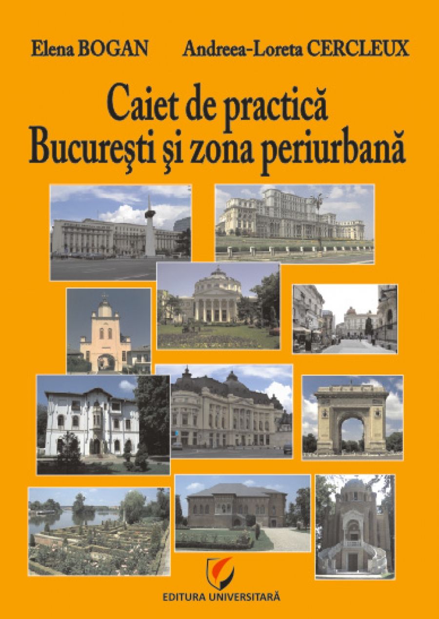 Caiet de practica. Bucuresti si zona periurbana