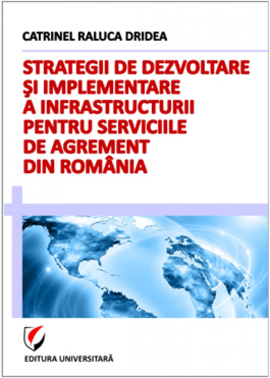 Strategii de dezvoltare si implementare a infrastructurii pentru serviciile de agrement din Romania