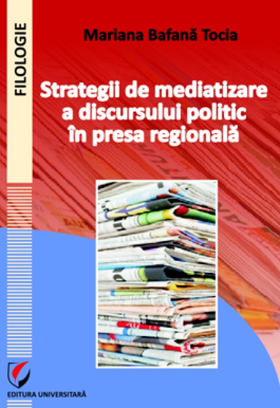 Strategii de mediatizare a discursului politic in presa regionala