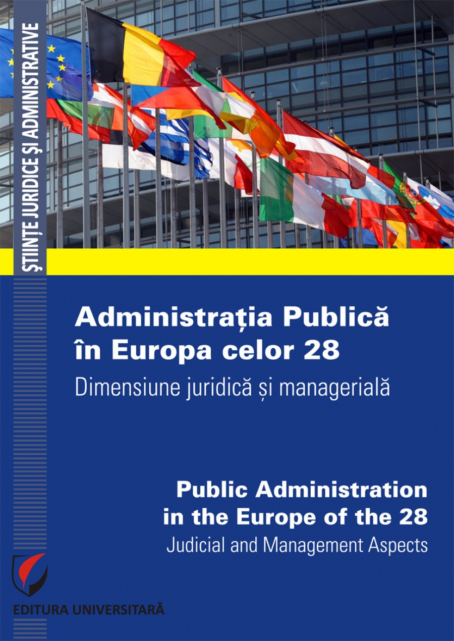 Administratia Publica in Europa celor 28. Dimensiune juridica si manageriala. 