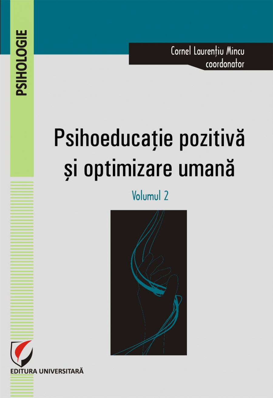 Psihoeducatie pozitiva si optimizare umana.Volumul II