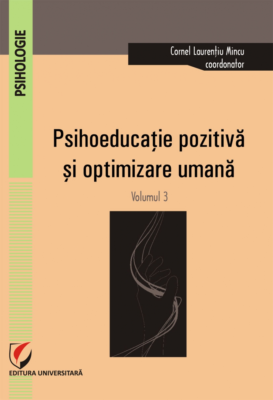 Psihoeducatie pozitiva si optimizare umana.Volumul III